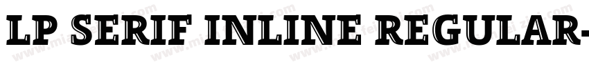 LP Serif Inline Regular字体转换